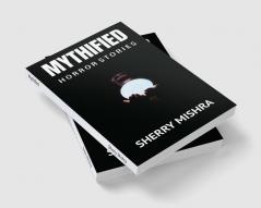 Mythified : Horror Stories