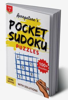 Pocket Sudoku Puzzles [ Medium Level ] With Solutions : Combo of 100+ Sudoku Puzzles of Medium Level I For Kids &amp; Adults I Volume 2 I