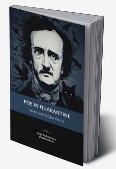 Poe in Quarantine : Selected Works of Edgar Allan Poe