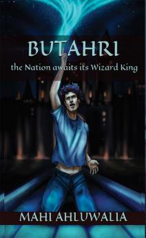 BUTAHRI : the Nation awaits its Wizard King