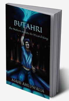 BUTAHRI : the Nation awaits its Wizard King