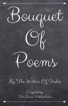 Bouquet Of Poems: By The Poets Of India