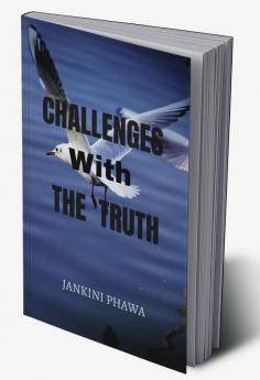 Challenges with the truth