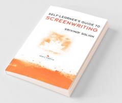Self-Learner’S Guide To Screenwriting