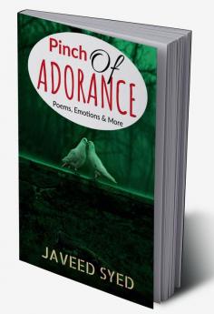 Pinch of Adorance : Poems Emotions and more