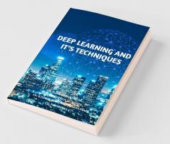 Deep Learning And It’S Techniques