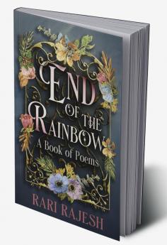 End of the Rainbow : A Book of Poems