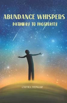 Abundance Whispers: Pathway To Prosperity