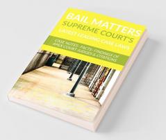 Bail Matters' Supreme Court’s Latest Leading Case Laws Case Notes- Facts- Findings Of Apex Court Judges And Citations