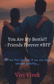 You Are My Bestie!! - Friends Forever #Bff : We Too Feel Jealous If We Are Their Second Priority...