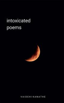 Intoxicated Poems