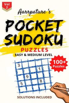 Pocket Sudoku Puzzles [ Easy &amp; Medium Level ] Solutions Included : Combo of 100 Sudoku Puzzles of [ Easy &amp; Medium ] Level I For Adults &amp; Kids I + 14 Extra Puzzles I Volume 2