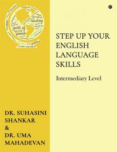 Step Up Your English Language Skills : Intermediary Level