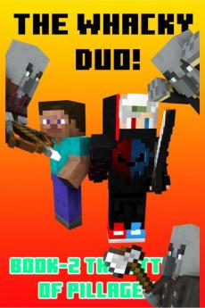 The Whacky Duo! Book 2 : The Attack of the Pillagers