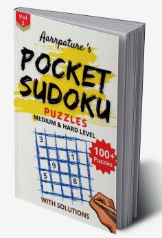 Pocket Sudoku Puzzles [ Medium &amp; Hard ] Level With Solutions : Combo of 100+ Sudoku Puzzles of [ Medium &amp; Hard Level ] Volume 2 l With 14 Extra puzzles l For Adults &amp; Kids