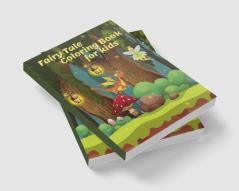 Fairy Tale Coloring Book for Kids : Cute &amp; Amazing Fairy Tale Scenes: More than 30 Coloring Pages for Children from 4 to 8 years with Princesses Kings Bears bunnies &amp; many more! Perfec...