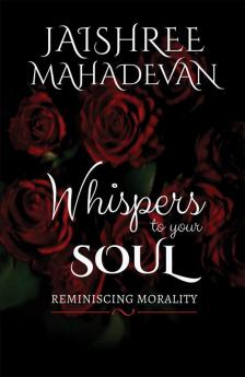 Whispers to your Soul : Reminiscing Morality