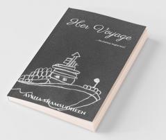 Her Voyage : .....The Journey Begins Here!