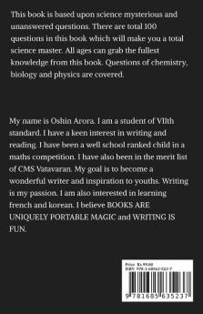 100 Mysteries?: This Book Have 100 Mysterious Scientific Questions Which Are Probably Unanswered. This Book Will Decode Biggest Mysteries In Front Of You.