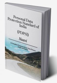 Personal Data Protection Standard of India (PDPSI) : A Complete Certifiable Framework for Data Privacy impelmentation