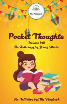 Pocket Thoughts Volume Viii: An Anthology By Young Minds