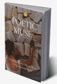 Poetic Muse : An Anthology of Poems