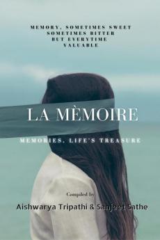 La mémoire : Memories Life's Treasure