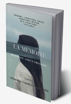 La mémoire : Memories Life's Treasure