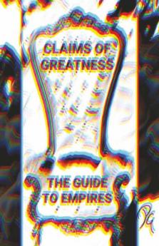 Claims Of Greatness The Guide To Empires