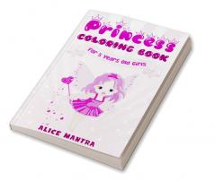 Princess Coloring Book : For 5 Years Old Girls