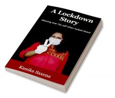 A Lockdown Story : Winning Over the Self when Locked Down!