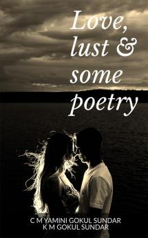 Love lust &amp; some poetry