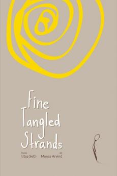 Fine Tangled Strands : Selected poems