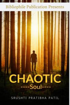 Chaotic Soul : A collection of 20 poems.