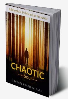 Chaotic Soul : A collection of 20 poems.