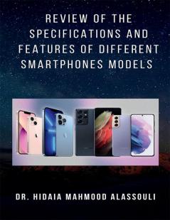 Review of the Specifications and Features of Different Smartphones Models