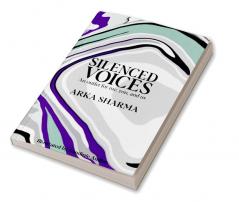 Silenced Voices : An outlet for me you and us