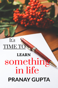 It's time to learn something in life