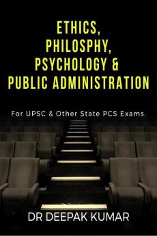 Ethics Philosophy Psychology & Public Administration