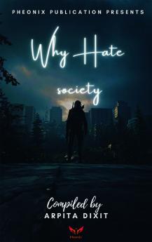 WHY HATE SOCIETY