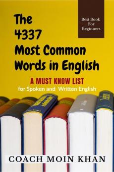 The 4337 Most Common Words In English : A Must Know List For Spoken And Written English