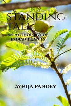 Standing Tall : An Anthology of Indian Plants