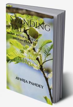 Standing Tall : An Anthology of Indian Plants