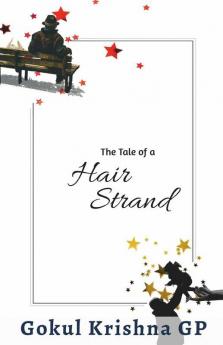 The Tale Of A Hair Strand