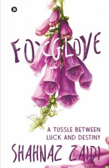 Foxglove: A Tussle Between Luck And Destiny