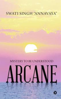 Arcane : Mystery to Be Understood