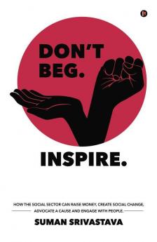 Don’T Beg. Inspire.