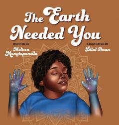 The Earth Needed You
