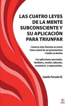 Las cuatro leyes de la mente subconsciente y su aplicación para triunfar