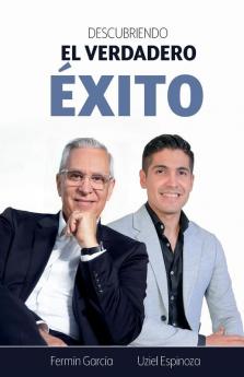 Descubriendo El Verdadero Éxito (Spanish Edition)
